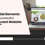 WHAT ARE THE KEY ELEMENTS TO CONSIDER FOR RESTAURANT WEBSITE?