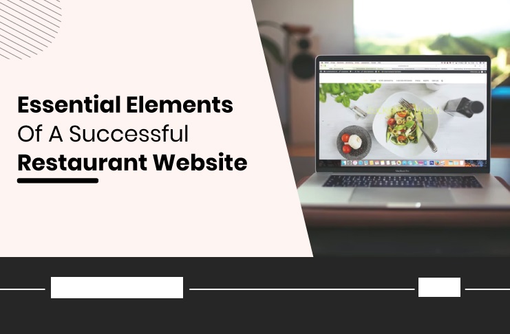 WHAT ARE THE KEY ELEMENTS TO CONSIDER FOR RESTAURANT WEBSITE?