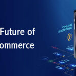 THE FUTURE OF ECOMMERCE WEB DEVELOPMENT