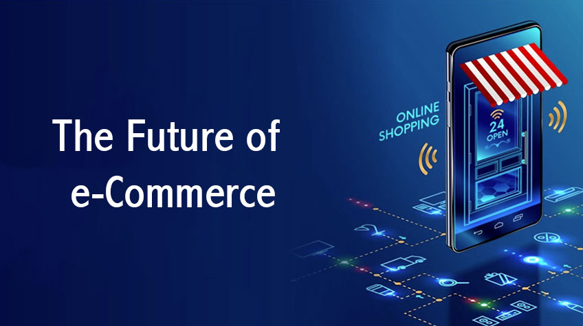 THE FUTURE OF ECOMMERCE WEB DEVELOPMENT